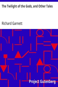 The Twilight of the Gods, and Other Tales — Richard Garnett cover