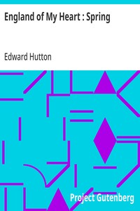 England of My Heart : Spring — Edward Hutton cover