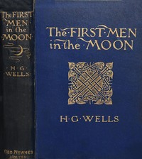 The First Men in the Moon — H. G. (Herbert George) Wells cover