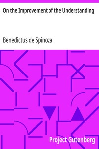 On the Improvement of the Understanding — Benedictus de Spinoza cover
