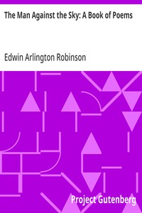 The Man Against the Sky: A Book of Poems — Edwin Arlington Robinson cover