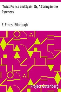 'Twixt France and Spain; Or, A Spring in the Pyrenees — E. Ernest Bilbrough cover