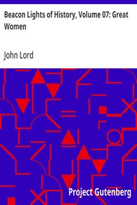 Beacon Lights of History, Volume 07: Great Women — John Lord cover