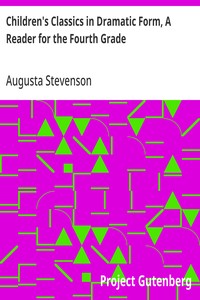 Children's Classics in Dramatic Form, A Reader for the Fourth Grade — Augusta Stevenson cover
