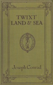 'Twixt Land & Sea: Tales — Joseph Conrad cover