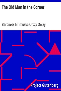The Old Man in the Corner — Emmuska Orczy, Baroness Orczy cover