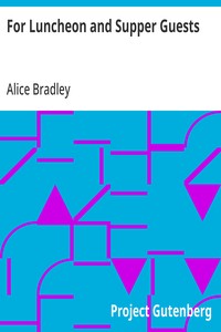 For Luncheon and Supper Guests — Alice Bradley cover