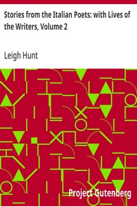 Stories from the Italian Poets: with Lives of the Writers, Volume 2 — Leigh Hunt cover