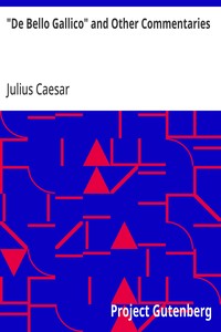 "De Bello Gallico" and Other Commentaries — Julius Caesar cover