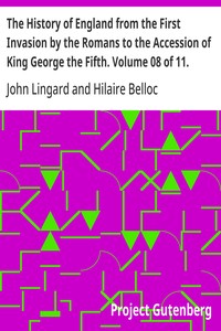 The History of England from the First Invasion by the Romans to the Accession of King George the Fifth. Volume 08 of 11. — Hilaire Belloc cover