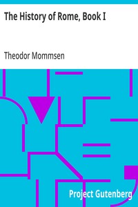 The History of Rome, Book I: The Period Anterior to the Abolition of the Monarchy — Theodor Mommsen cover