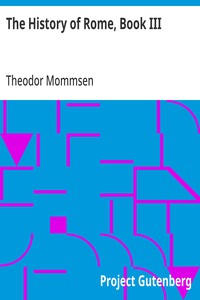 The History of Rome, Book III: From the Union of Italy to the Subjugation of Carthage and the Greek States — Theodor Mommsen cover