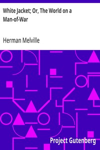 White Jacket; Or, The World on a Man-of-War — Herman Melville cover