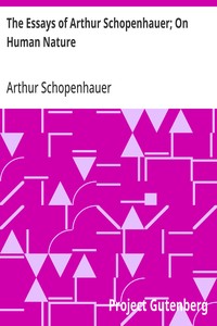 The Essays of Arthur Schopenhauer; On Human Nature — Arthur Schopenhauer cover