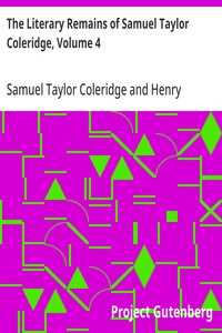 The Literary Remains of Samuel Taylor Coleridge, Volume 4 — Samuel Taylor Coleridge cover