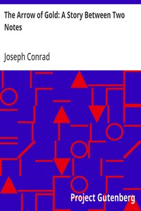 The Arrow of Gold: A Story Between Two Notes — Joseph Conrad cover