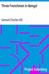 Three Frenchmen in Bengal: The Commercial Ruin of the French Settlements in 1757 — Samuel Charles Hill cover