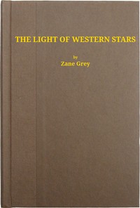 The Light of the Western Stars — Zane Grey cover