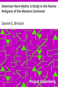 American Hero-Myths: A Study in the Native Religions of the Western Continent — Daniel G. (Daniel Garrison) Brinton cover