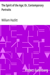 The Spirit of the Age; Or, Contemporary Portraits — William Hazlitt cover
