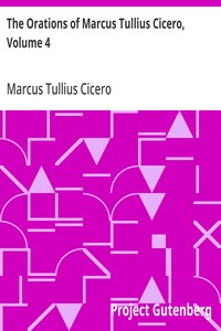 The Orations of Marcus Tullius Cicero, Volume 4 — Marcus Tullius Cicero cover