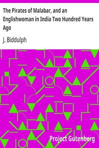 The Pirates of Malabar, and an Englishwoman in India Two Hundred Years Ago — J. (John) Biddulph cover