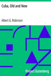 Cuba, Old and New — Albert G. (Albert Gardner) Robinson cover