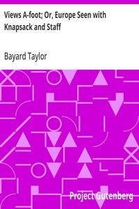 Views A-foot; Or, Europe Seen with Knapsack and Staff — Bayard Taylor cover