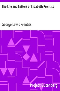 The Life and Letters of Elizabeth Prentiss — George Lewis Prentiss cover