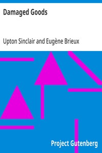 Damaged Goods: The great play "Les avariés" by Brieux, novelized with the approval of the author — Upton Sinclair cover