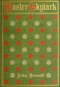 Master Skylark: A Story of Shakspere's Time — John Bennett cover