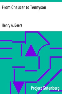 From Chaucer to Tennyson: With Twenty-Nine Portraits and Selections from Thirty Authors — Henry A. (Henry Augustin) Beers cover