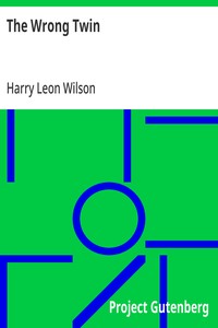 The Wrong Twin — Harry Leon Wilson cover