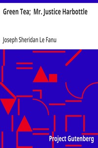 Green Tea;  Mr. Justice Harbottle — Joseph Sheridan Le Fanu cover