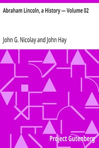 Abraham Lincoln, a History — Volume 02 — John Hay cover