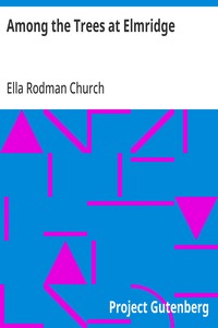 Among the Trees at Elmridge — Ella Rodman Church cover
