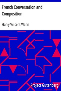 French Conversation and Composition — Harry Vincent Wann cover