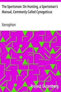 The Sportsman: On Hunting, a Sportsman's Manual, Commonly Called Cynegeticus — Xenophon cover