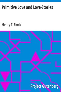 Primitive Love and Love-Stories — Henry T. Finck cover