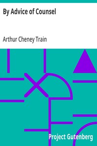 By Advice of Counsel — Arthur Cheney Train cover