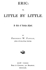 Eric; Or, Little by Little — F. W. (Frederic William) Farrar cover