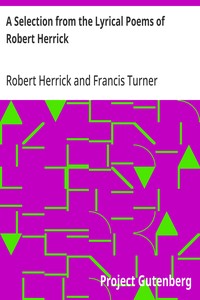 A Selection from the Lyrical Poems of Robert Herrick — Robert Herrick cover