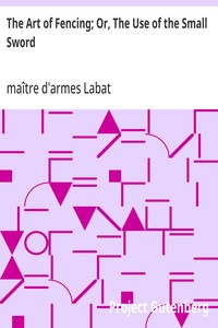The Art of Fencing; Or, The Use of the Small Sword — maître d'armes Labat cover