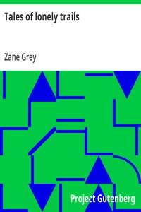 Tales of lonely trails — Zane Grey cover