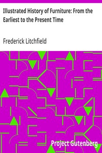 Illustrated History of Furniture: From the Earliest to the Present Time — Frederick Litchfield cover