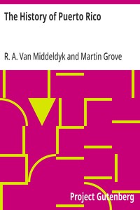 The History of Puerto Rico: From the Spanish Discovery to the American Occupation — R. A. (Rudolph Adams) Van Middeldyk cover