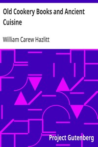 Old Cookery Books and Ancient Cuisine — William Carew Hazlitt cover