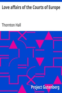 Love affairs of the Courts of Europe — Thornton Hall cover