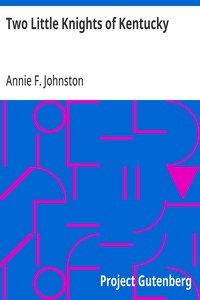 Two Little Knights of Kentucky — Annie F. (Annie Fellows) Johnston cover