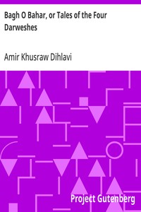 Bagh O Bahar, or Tales of the Four Darweshes — Amir Khusraw Dihlavi cover